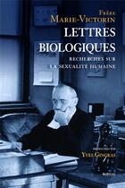 Couverture du livre « Lettres biologiques - recherche sur la sexualité humaine » de Marie-Victorin aux éditions Boreal