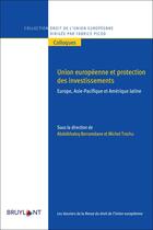 Couverture du livre « Union européenne et protection des investissements » de Berramdane A. aux éditions Bruylant