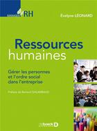 Couverture du livre « Ressources humaines ; gérer les personnes et l'ordre social dans l'entreprise » de Evelyne Leonard aux éditions De Boeck Superieur