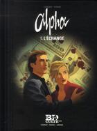 Couverture du livre « Alpha Tome 1 ; l'échange » de Iouri Jigounov et Pascal Renard aux éditions Societe Du Figaro