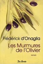 Couverture du livre « Les murmures de l'olivier » de Frederick D' Onaglia aux éditions De Boree