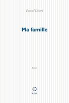 Couverture du livre « Ma famille ; trois récits » de Pascal Licari aux éditions P.o.l