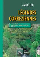 Couverture du livre « Légendes corréziennes » de Andre Leo aux éditions Editions Des Regionalismes