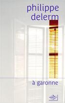 Couverture du livre « À Garonne » de Philippe Delerm aux éditions Nil