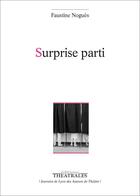 Couverture du livre « Surprise parti » de Faustine Nogues aux éditions Theatrales