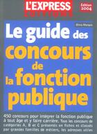 Couverture du livre « Le guide des concours de la fonction publique (édition 2004) » de Olivia Marquis aux éditions L'express