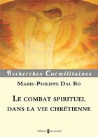 Couverture du livre « Le combat spirituel dans la vie chrétienne » de Jean-Philippe Dal Bo aux éditions Carmel