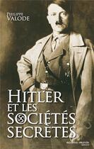 Couverture du livre « Hitler et les sociétés secrètes » de Philippe Valode aux éditions Nouveau Monde