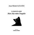 Couverture du livre « Mon chat mene l'enquete » de Jean-Michel Sananes aux éditions Chemins De Plume