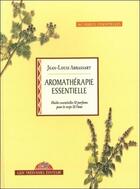 Couverture du livre « Aromatherapie essentielle - Huiles essentielles & parfums pour le corps & l'âme » de Jean-Louis Abrassart aux éditions Guy Trédaniel