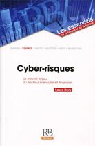 Couverture du livre « Cyber-risques ; le nouvel enjeu du secteur bancaire et financier » de Laure Zicry aux éditions Revue Banque