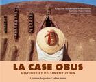 Couverture du livre « La case obus, histoire et reconstitution » de Christian Seignobos et Fabien Jamin aux éditions Parentheses