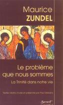 Couverture du livre « Le probleme que nous sommes - la trinite dans notre vie » de Maurice Zundel aux éditions Jubile