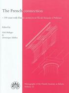 Couverture du livre « The french connection ; 100 years with Danish architects at l'École française d'Athènes ; acts of a symposium held in Athens and Copenhagen 2008 by l'École française d'Athènes and the Danish Institute at Athens » de  aux éditions Ecole Francaise D'athenes