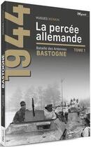 Couverture du livre « 1944 : bastogne Tome 1 : la percée allemande » de Hugues Wenkin aux éditions Weyrich