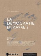 Couverture du livre « La démocratie, enrayée ? » de  aux éditions Bebooks