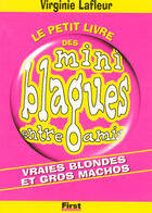 Couverture du livre « Le petit livre des blagues entre amis, tome 9 vrais blondes et gros machos » de Virginie Lafleur aux éditions First