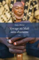Couverture du livre « Voyage au Mali sans chameau » de Alain Olivier aux éditions Les Éditions Xyz