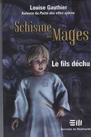 Couverture du livre « Le schisme des mages t.3 ; le fils déchu » de Louise Gauthier aux éditions De Mortagne