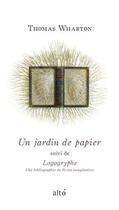 Couverture du livre « Un jardin de papier : logogryphe, une bibliographie de livres imaginaires » de Thomas Wharton aux éditions Alto Voce