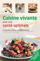 Couverture du livre « Cuisine vivante pour une sante optimale: plus de 170 recettes ve- » de Anna Maria Clement aux éditions Editions Marcel Broquet