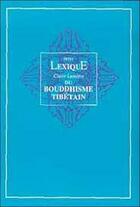 Couverture du livre « Lexique du bouddhisme tibétain » de  aux éditions Claire Lumiere