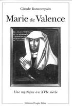 Couverture du livre « Marie de valence - une mystique au xvie siecle » de Boncompain aux éditions Peuple Libre