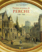 Couverture du livre « Peintres et autres artistes du perche » de Arpentinier. Je aux éditions La Reinette