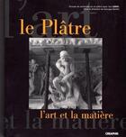 Couverture du livre « Le plâtre : l'art et la matière » de Collectif et Georges Barthe aux éditions Creaphis