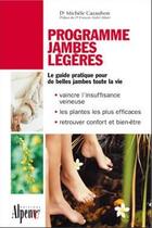 Couverture du livre « Programme jambes légères ; le guide pratique pour de belles jambes toute la vie » de Cazaubon Michele aux éditions Alpen