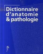 Couverture du livre « Dictionnaire d'anatomie et de pathologie » de Vigue-Martin aux éditions Desiris