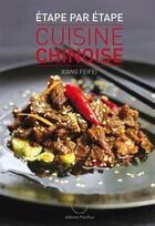 Couverture du livre « Cuisine chinoise - etape par etape » de Xiang Feifei aux éditions Pacifica