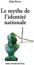 Couverture du livre « Le mythe de l'identite nationale » de Regis Meyran aux éditions Berg International