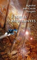 Couverture du livre « Etoiles mourantes » de Ayerdhal aux éditions Jc Dunyach Editeur
