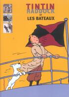 Couverture du livre « Tintin haddock et les bateaux » de Y Horeau aux éditions Moulinsart Belgique
