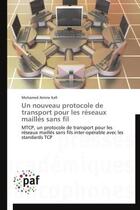 Couverture du livre « Un nouveau protocole de transport pour les réseaux maillés sans fil » de Mohamed Amine Kafi aux éditions Presses Academiques Francophones