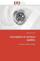 Couverture du livre « Corruption et services publics - le cas du secteur de l'eau » de Peeroo Aleksandra aux éditions Editions Universitaires Europeennes