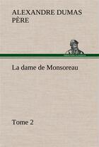 Couverture du livre « La dame de monsoreau tome 2. - la dame de monsoreau tome 2 » de Dumas Pere Alexandre aux éditions Tredition