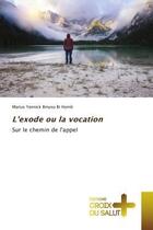 Couverture du livre « L'exode ou la vocation : Sur le chemin de l'appel » de Marius Yannick Binyou Bi Homb aux éditions Croix Du Salut