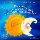 Couverture du livre « Pourquoi la lune et la soleil sont désormais séparés » de Veronique Barrau et Nathalie Occedat aux éditions La Plume De L'argilete