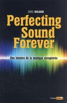 Couverture du livre « Perfecting sound forever » de Greg Milner aux éditions Castor Astral
