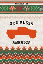 Couverture du livre « God bless America » de Francois Ide aux éditions Le Dilettante
