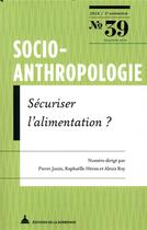 Couverture du livre « Securiser l alimentation - socio-anthropologie 39 » de Roy Alexis aux éditions Pu De Paris-sorbonne