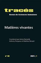 Couverture du livre « Tracés, n° 40/2021 : Matières vivantes » de Pecq Damerdji Amina aux éditions Ens Lyon