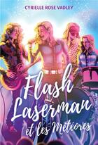 Couverture du livre « Flash laserman et les meteores » de Vadley Cyrielle Rose aux éditions Librinova