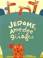 Couverture du livre « Jérôme, Amédée et les girafes » de Nicolas Gouny aux éditions Tom Poche