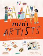 Couverture du livre « Mini artists : 20 projects inspired by the great artists » de Josephine Seblon et Robert Sae-Heng aux éditions Thames & Hudson