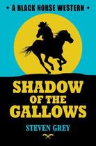 Couverture du livre « Shadow of the Gallows » de Grey Steven aux éditions Hale Robert Digital