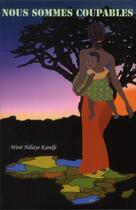 Couverture du livre « Nous sommes coupables » de Wore Ndiaye Kandji aux éditions Phoenix Usa
