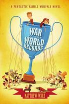 Couverture du livre « War of the World Records » de Matthew Ward aux éditions Penguin Group Us